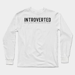 Introverted Country Music Long Sleeve T-Shirt